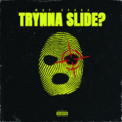 TRYNNA SLIDE ? (prod. by DKey)