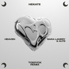 Sara Landry & Alt8 - Heaven (TOXSYCK Remix) [DNB]
