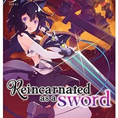 [Read] [EBOOK EPUB KINDLE PDF] Reincarnated as a Sword (Light Novel) Vol. 9 by  Yuu T
