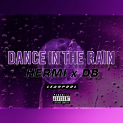 DANCE IN THE RAIN - HERMI x DB