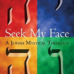 ( Ldz ) Seek My Face: A Jewish Mystical Theology by  Dr. Arthur Green ( M8WL )