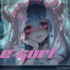 E-GURL feat. Plaugue$