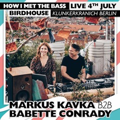 Markus Kavka b2b Babette Conrady - HOW I MET THE BASS (live at Klunkerkranich/ 4th July 2020)
