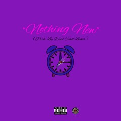 "Nothing New" $teady! & So.Los (Prod. By West Coast Beats)