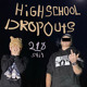 on High School Dropouts (Prod. Rxkz)
