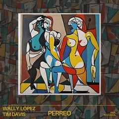Wally Lopez & Tim Davis - Perreo (Original Mix)
