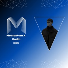 Momentum X Radio 005