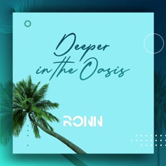 RONN - DEEPER IN THE OASIS (Original Mix)