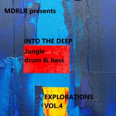 MDRLR - INTO THE DEEP - Explorations Vol.4