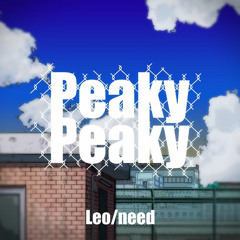 peaky peaky | leo/need