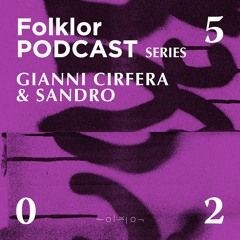 FOLKLOR Podcast Series 025 - Gianni Cirfera & Sandro (Commusikation)