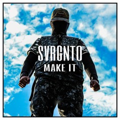 SVRGNTO - Make It [Positive Feedback by R3SPAWN]