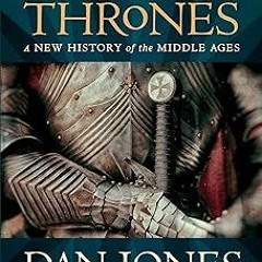Read✔ ebook✔ ⚡PDF⚡ Powers and Thrones: A New History of the Middle Ages