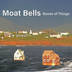 Moat Bells - Tiny Floating Things in the Air (taken from Bones of Things)