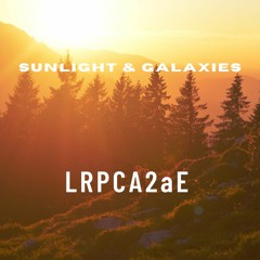 LRPCA2aE - Sunlight & Galaxies