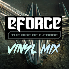The Rise of E-Force Vinyl Mixed