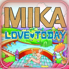 Mika - Love Today (Sam & Soapy Remix)