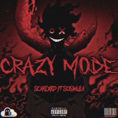 Scarlxrd ft. Sosmula - Crazy Mode (Prod. SkyGhxst x Yai Beats).mp3