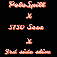 Time Coming - 5150sosa x PoloSpill x 3rd side slim