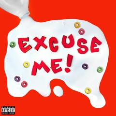 EXCUSE ME! (Feat. Carter)
