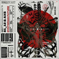81_12 & AXS - Dystopian Future