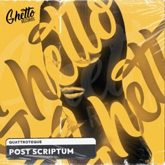 QUATTROTEQUE - Post Scriptum