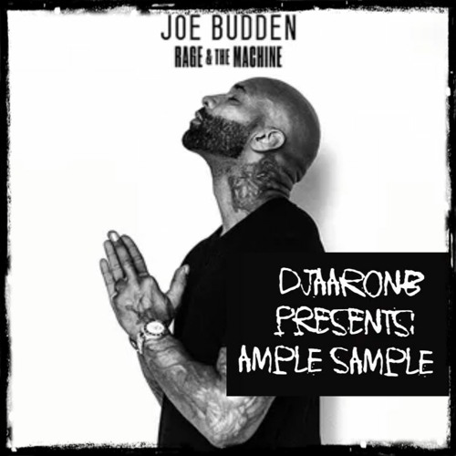 Stream Ample Sample Joe Budden (Rage & The Machine) by DJAARONB