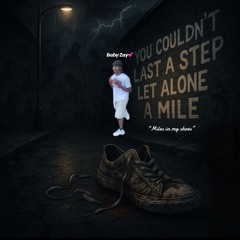 MILES IN MY SHOES -Baby Zay💕