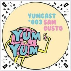 YUMCAST #003 - Sam Gusto