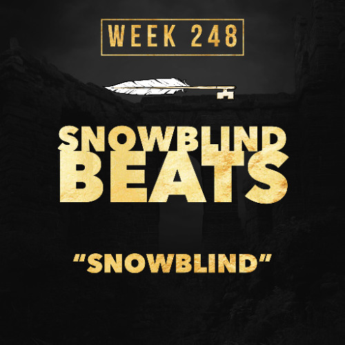 SNOWBLIND BEATS - Snowblind (week 248)