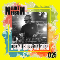 Don't Kill My Vibe 025