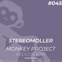Monkey Project Radio Show #045 / Stereomoller