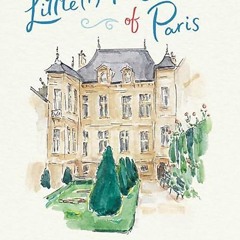 kindle👌 The Little(r) Museums of Paris: An Illustrated Guide to the City's Hidden Gems