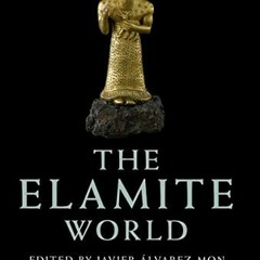 Read ❤️ PDF The Elamite World (Routledge Worlds) by  Javier Álvarez-Mon,Gian Pietro Basello,Yas