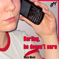 Darling, he doesn't care