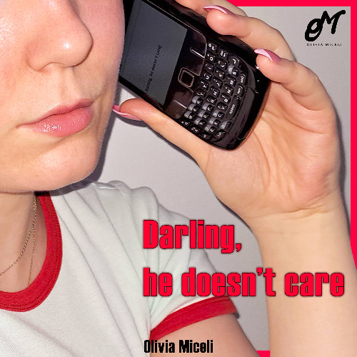 Darling, he doesn't care