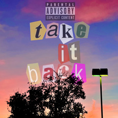 Take It Back (ft. 4B Lil Icyy)