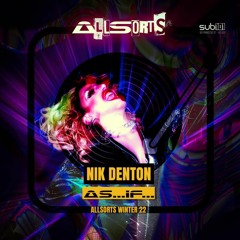 Nik Denton - AS if.. (AllSorts Winter 22 Mix)