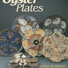 FREE KINDLE 📃 Collecting Oyster Plates (Schiffer Book for Collectors) by  Jeffrey B