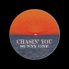 CHASIN´YOU - SUNNY ONE