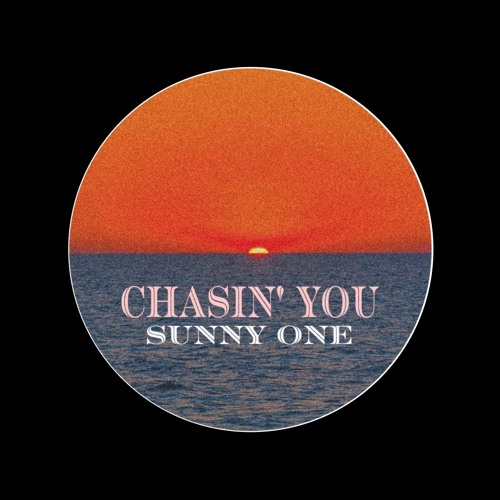 CHASIN´YOU - SUNNY ONE