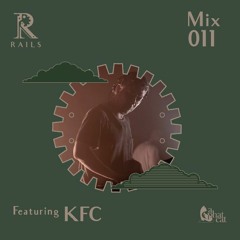 DJ KFC x Rails Mix