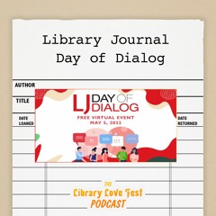 Join us at Library Journal's Day of Dialog on May 5, 2022!