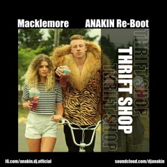 [Re-Upload] Thrift Shop (ANAKIN Re - Boot) [Free Download]