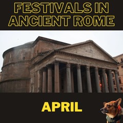 Festivals in ancient Rome: April