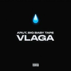 Big Baby Tape & Arut - VLAGA