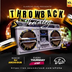 #TBT THROWBACK MIX | VOL 111 |Instagram @Dj_Archi-Dub (Clean)