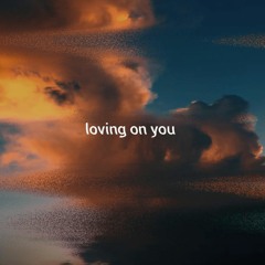 loving on you [Prod. Yung Nab]