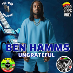 BEN HAMMS - Ungrateful / TruMon Dubplate