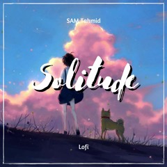Solitude | Lofi